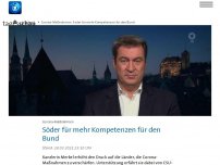 Bild zum Artikel: Pandemie: Söder für mehr Kompetenzen für den Bund