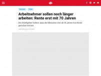 Bild zum Artikel: Arbeitnehmer sollen noch länger arbeiten: Rente erst mit 70 Jahren