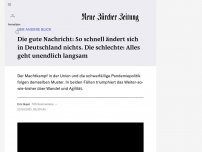 Bild zum Artikel: DER ANDERE BLICK - Die gute Nachricht: So schnell ändert sich in Deutschland nichts. Die schlechte: Alles geht unendlich langsam