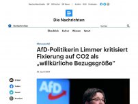 Bild zum Artikel: Klimawandel - AfD-Politikerin Limmer kritisiert Fixierung auf CO2 als 'willkürliche Bezugsgröße'