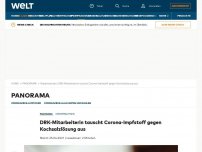 Bild zum Artikel: DRK-Mitarbeiterin tauscht Corona-Impfstoff gegen Kochsalzlösung aus