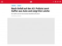 Bild zum Artikel: Nach Unfall auf der A3: Polizist zerrt Gaffer aus Auto und zeigt ihm Leiche