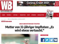 Bild zum Artikel: Mutter von 32-jähriger Impftoten: „Es wird etwas vertuscht.“