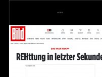 Bild zum Artikel: Das war knapp - REHttung in letzter Sekunde