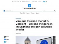 Bild zum Artikel: Coronavirus - Virologe Rissland mahnt zu Vorsicht - Corona-Inzidenzen im Saarland steigen teilweise wieder