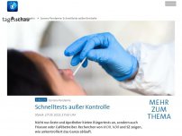 Bild zum Artikel: Corona-Pandemie: Schnelltests außer Kontrolle