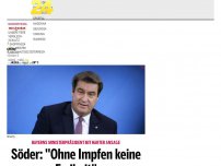 Bild zum Artikel: Söder: ''Ohne Impfen keine Freiheit''