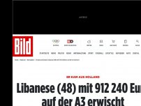 Bild zum Artikel: Er kam aus Holland - Libanese (48) mit 912 240 Euro auf der A3 erwischt