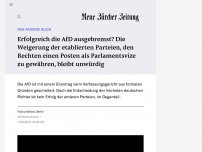 Bild zum Artikel: DER ANDERE BLICK - Erfolgreich die AfD ausgebremst? Die Weigerung der etablierten Parteien, den Rechten einen Posten als Parlamentsvize zu gewähren, bleibt unwürdig