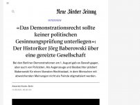 Bild zum Artikel: INTERVIEW - «Das Demonstrationsrecht sollte keiner politischen Gesinnungsprüfung unterliegen»: Der Historiker Jörg Baberowski über eine gereizte Gesellschaft