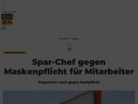 Bild zum Artikel: Spar-Chef gegen Maskenpflicht für Mitarbeiter