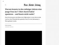 Bild zum Artikel: Warum konnte in den siebziger Jahren eine junge Frau im T-Shirt durch Kabul spazieren – und heute nicht mehr?