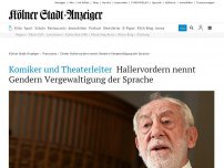 Bild zum Artikel: Komiker und Theaterleiter: Hallervordern nennt Gendern Vergewaltigung der Sprache