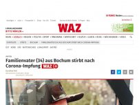 Bild zum Artikel: Impfen: Familienvater (34) aus Bochum stirbt nach Corona-Impfung