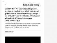 Bild zum Artikel: Die FDP darf das Umweltranking nicht gewinnen, Laschet wird falsch zitiert und grüne Aktivisten spielen besorgte Bürger – bei ARD, ZDF und Co. führt im Wahlkampf allzu oft die Weltanschauung der Journalisten Regie