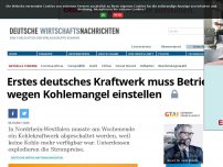 Bild zum Artikel: Erstes deutsches Kraftwerk muss Betrieb wegen Kohlemangels einstellen