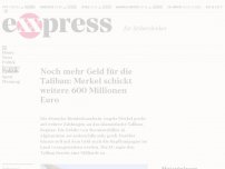Bild zum Artikel: Noch mehr Geld für die Taliban: Merkel schickt weitere 600 Millionen Euro