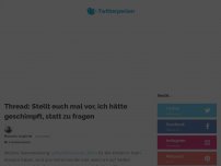 Bild zum Artikel: Thread: Stellt euch mal vor, ich hätte geschimpft, statt zu fragen