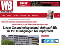 Bild zum Artikel: Linzer Gesundheitspersonal steht auf: Bis zu 350 Kündigungen bei Impfpflicht