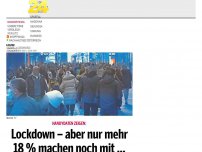 Bild zum Artikel: Lockdown – aber nur mehr 18 % machen noch mit ...