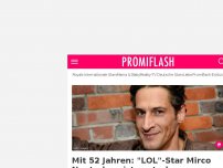 Bild zum Artikel: Mit 52 Jahren: 'LOL'-Star Mirco Nontschew ist gestorben