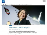 Bild zum Artikel: Außenministerin Baerbock: Von null auf Krisenmanagerin