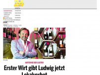 Bild zum Artikel: Erster Wirt gibt Ludwig jetzt Lokalverbot