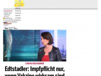 Bild zum Artikel: Edtstadler: Impfpflicht nur, wenn Vakzine wirksam sind