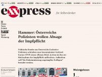 Bild zum Artikel: Hammer: Österreichische Polizisten wollen Absage der Impfpflicht