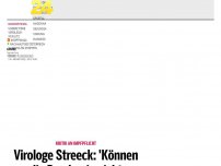 Bild zum Artikel: Virologe Streeck: 'Können die Pandemie nicht wegimpfen'