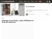 Bild zum Artikel: Köstinger warnt Putin: „Kein Weltkrieg vor Ende der Skisaison“