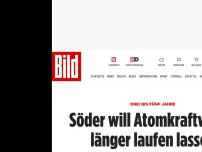 Bild zum Artikel: Drei bis fünf Jahre - Söder will Atomkraftwerke länger laufen lassen