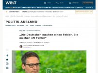 Bild zum Artikel: „Die Deutschen machen einen Fehler. Sie machen oft Fehler“