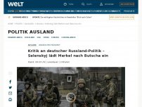 Bild zum Artikel: Kritik an deutscher Russland-Politik – Selenskyj lädt Merkel nach Butscha ein
