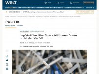 Bild zum Artikel: Impfstoff im Überfluss – Millionen Dosen droht der Verfall