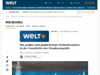 Bild zum Artikel: Die größte und gefährlichste Fehlkalkulation in der Geschichte der Bundesrepublik