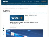 Bild zum Artikel: „Es muss weg“, sagte meine Freundin. „Das ist Faschismus“