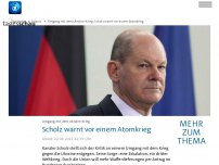 Bild zum Artikel: Ukraine-Krieg: Scholz warnt vor einem Atomkrieg