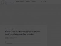 Bild zum Artikel: Weil sie fies zu Obdachlosem war: Mutter lässt 14-Jährige draußen schlafen