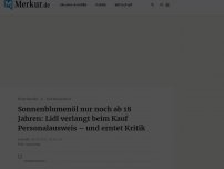 Bild zum Artikel: Sonnenblumenöl nur noch ab 18 Jahren: Lidl verlangt beim Kauf Personalausweis – und erntet Kritik