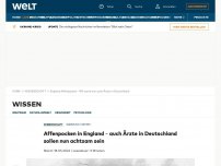 Bild zum Artikel: Affenpocken in England – auch Ärzte in Deutschland sollen nun achtsam sein