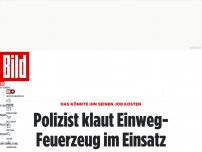 Bild zum Artikel: Kündigung droht - Polizist klaut Einweg-Feuerzeug im Einsatz