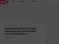 Bild zum Artikel: Steuerentlastungen 2022: Ab Juli bleibt Arbeitnehmern mehr von ihrem Gehalt – nicht alle Bürger profitieren