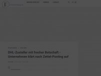 Bild zum Artikel: DHL-Zusteller mit frecher Botschaft - Unternehmen klärt nach Zettel-Posting auf