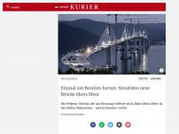 Bild zum Artikel: Einmal um Bosnien herum: Kroatiens neue Brücke übers Meer