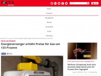 Bild zum Artikel: Schon ab Oktober! - Energieversorger erhöht Preise für Gas um 133 Prozent