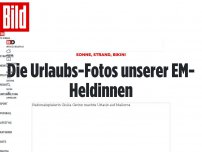 Bild zum Artikel: Sonne, Strand, Bikini - Unsere EM-Fußballerinnen genießen ihren Urlaub