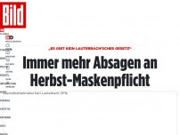 Bild zum Artikel: „Es gibt kein Lauterbach’sches Gesetz“ - Immer mehr Absagen an Herbst-Maskenpflicht