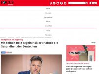 Bild zum Artikel: Gas-Sparplan der Regierung - Mit seinen Heiz-Regeln riskiert Habeck die Gesundheit der Deutschen