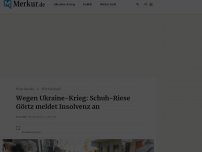 Bild zum Artikel: Wegen Ukraine-Krieg: Schuh-Riese Görtz meldet Insolvenz an